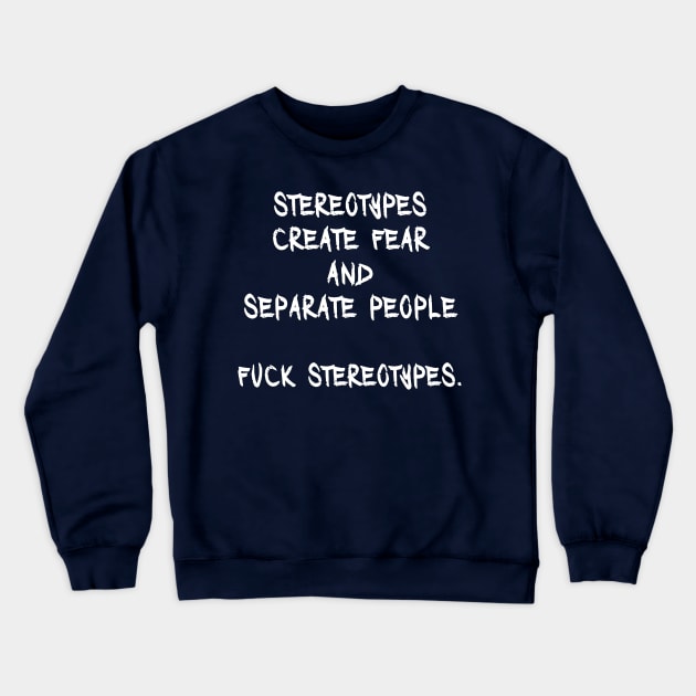 Fuck Stereotypes 2 Crewneck Sweatshirt by Go Ask Alice Psychedelic Threads